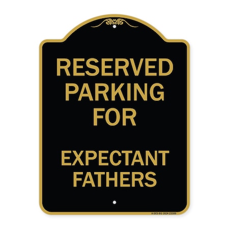 Parking Reserved For Expectant Fathers, Black & Gold Aluminum Architectural Sign